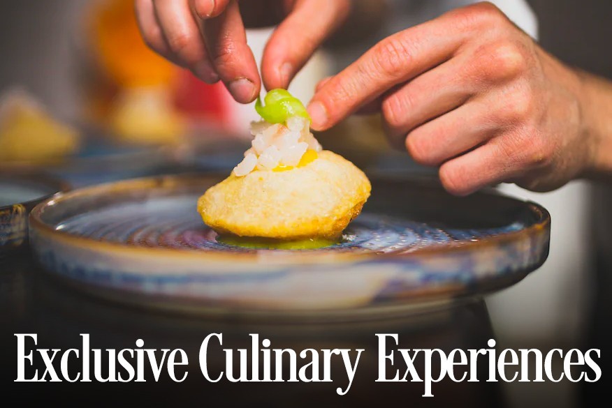 Exclusive Culinary Experiences