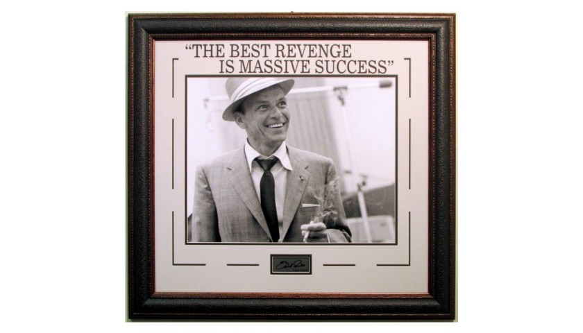 "The Best Revenge Is Massive Success" Autographed Photo by Frank Sinatra 