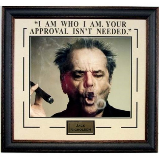 "I Am Who I Am. Your Approval Isn't Needed" Vintage Photograph Signed by Jack Nicholson 