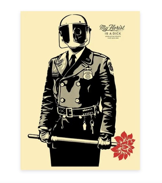 "My Florist Is A Dick" by Shepard Fairey (Obey)