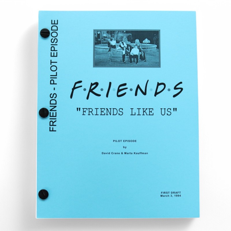 Copione Originale Friends - Episodio Pilot "Friends Like Us" 