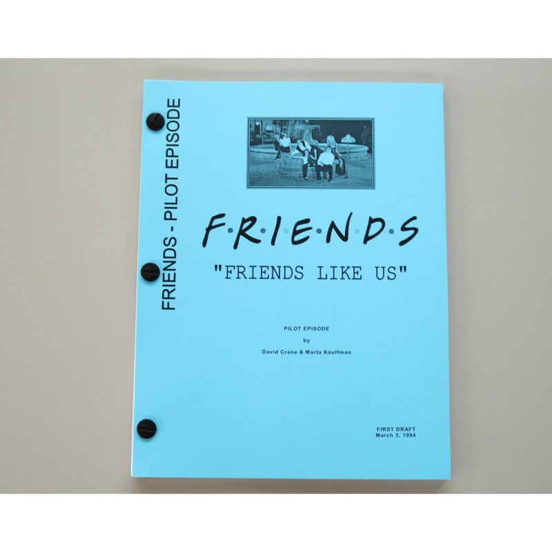 Friends' "Friends Like Us" Pilot Episode - Original Script