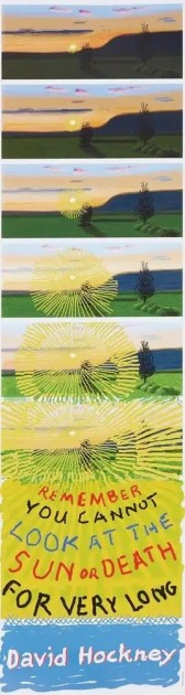 "Remember That You Cannot Look At The Sun Or Death For Very Long" artwork by David Hockney