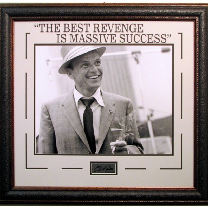 "The Best Revenge Is Massive Success" Autographed Photo by Frank Sinatra 