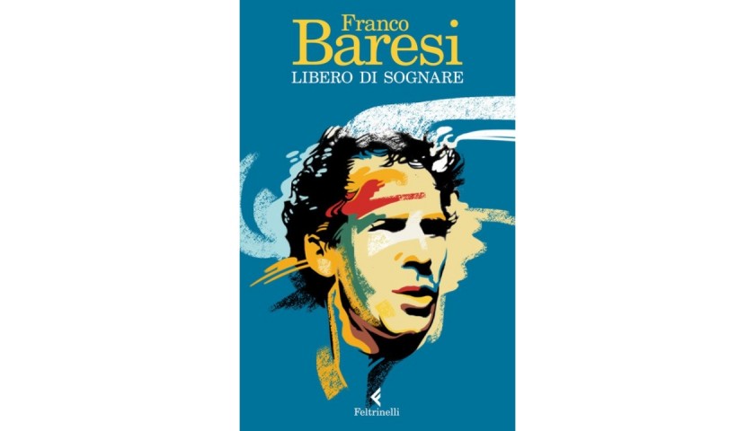 "Libero di sognare" Book - Signed by Franco Baresi